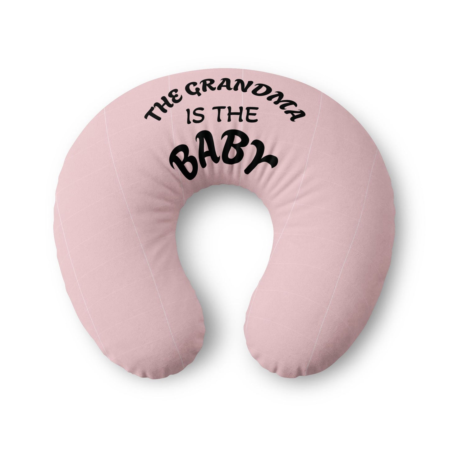Pink Nursing Pillow Cover with text 'The Grandma is the Baby' on a white background